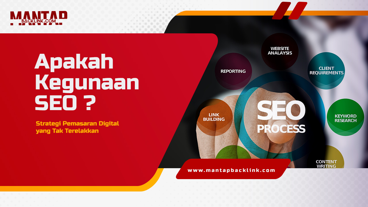 Apakah Kegunaan SEO Strategi Pemasaran Digital Yang Tak Terelakkan 