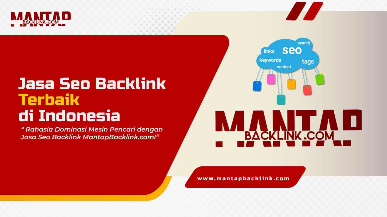 Jasa Seo Backlink Terbaik di Indonesia: Kenapa MantapBacklink.com Menjadi Pilihan #1
